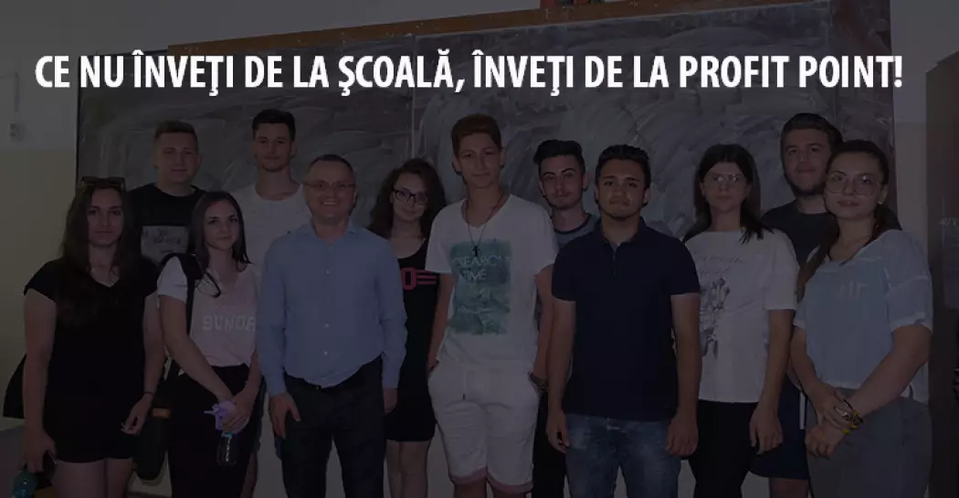 Ce nu înveţi de la şcoală, înveţi de la Profit Point cursuri!