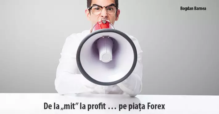 De la „mit” la profit … pe piața Forex