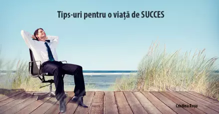 Tips-uri pentru o viață de SUCCES