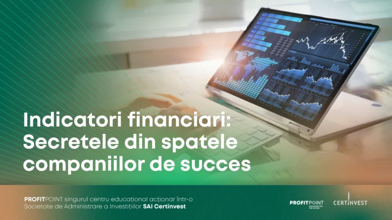Indicatori Financiari: Secretele din spatele companiilor de succes